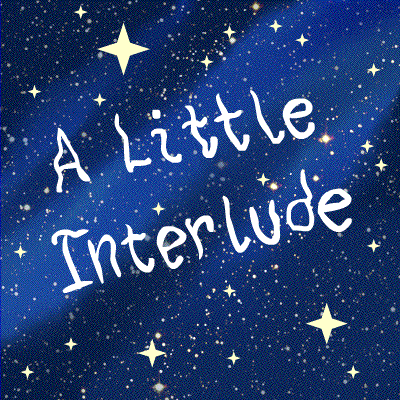 Le texte 'A little interlude' est affiché sur un fond étoilé tout mignon.